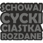 Emblemat Schowaj Cycki Ciastka Rozdane