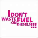 I don't Waste Fuel On Diesels Magnetyczna