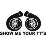 SHOW ME YOUR TT'S