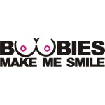 BOOBIES MAKE ME SMILE