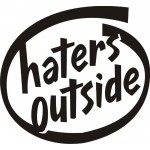 HATERS OUTSIDE