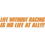 Life Without Racing Is Not Life At All