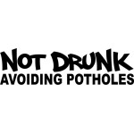 Not Drunk Avoiding Potholes