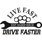 LIVE FAST DRIVE FASTER
