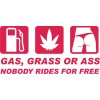 GAS GRASS OR ASS